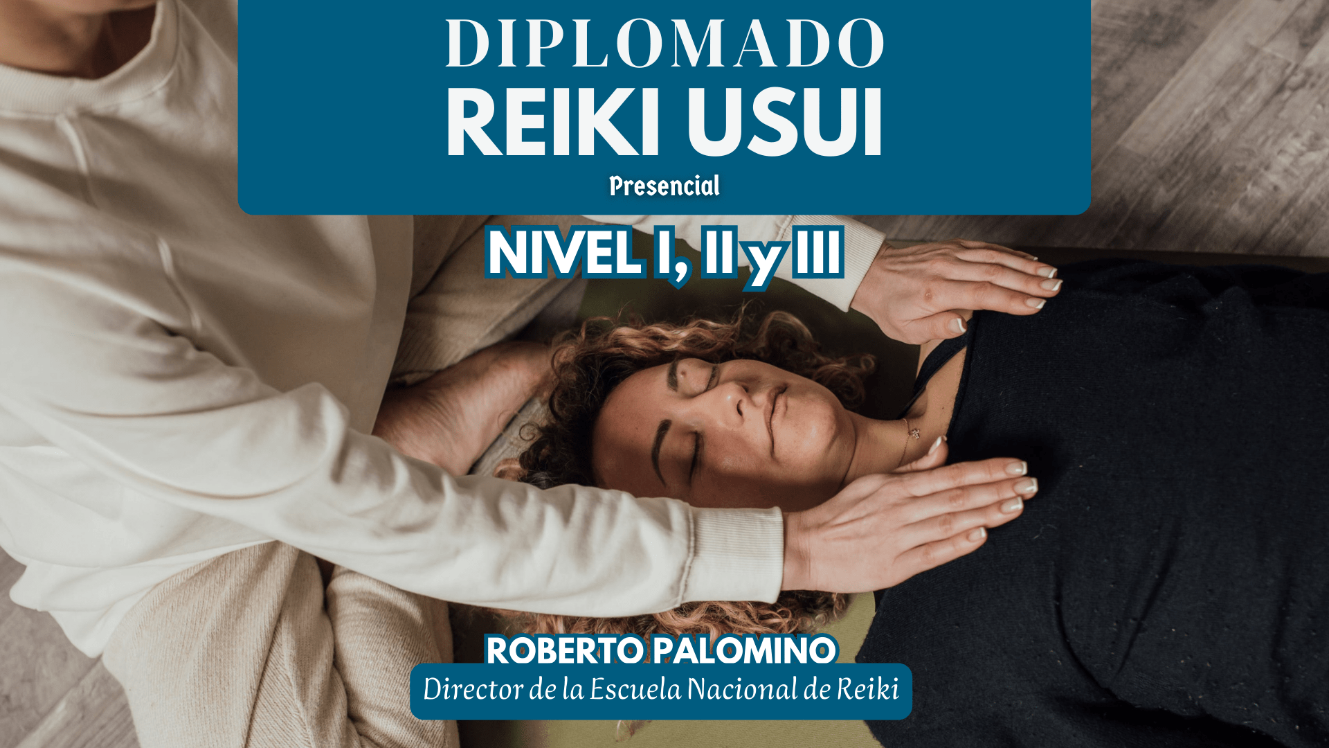 DIPLOMADO REIKI USUI (PRESENCIAL EXTENSIVO)